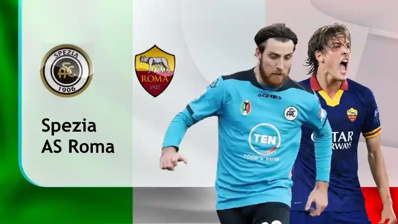 ONE88 Spezia vs AS Roma – Nhận định kèo bóng đá 01h45 24/05/2021 – VĐQG Italia