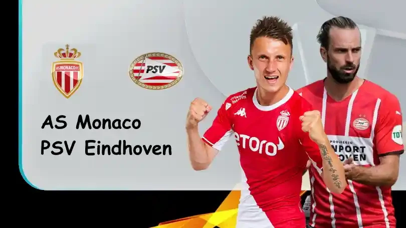 ONE88 Monaco vs PSV Eindhoven – Soi kèo nhà cái bóng đá – 00h45 05/11/2021 – UEFA Europa League